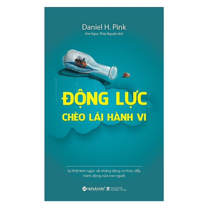 Động Lực Chèo Lái Hành Vi (Tái Bản 2021) Động Lực Chèo Lái Hành Vi (Tái Bản 2021)