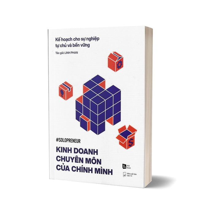 Kinh Doanh Chuyên Môn Của Chính Mình - Kế Hoạch Cho Sự Nghiệp Tự Chủ Và Bền Vững Kinh Doanh Chuyên Môn Của Chính Mình - Kế Hoạch Cho Sự Nghiệp Tự Chủ Và Bền Vững