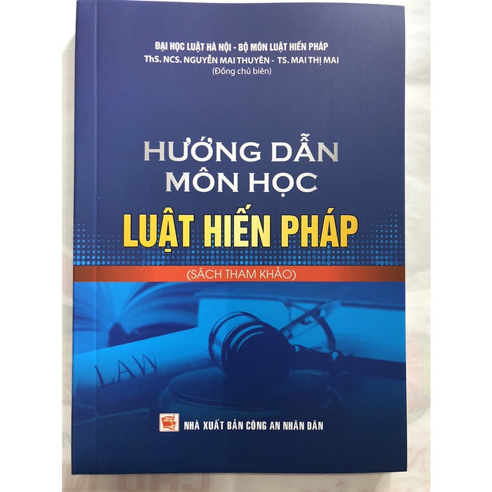 Hướng Dẫn Môm Học Luật Hiến Pháp (Sách Chuyên Khảo) Hướng Dẫn Môm Học Luật Hiến Pháp (Sách Chuyên Khảo)