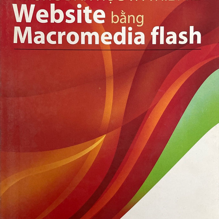 Hướng Dẫn Học Vầ Thiết Kế Website Bằng Macromedia Flash Hướng Dẫn Học Vầ Thiết Kế Website Bằng Macromedia Flash