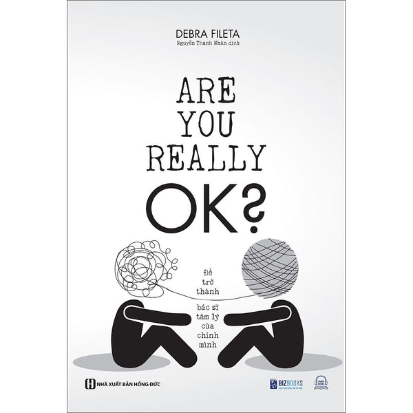 Are You Really Ok? Để Trở Thành Bác Sĩ Tâm Lý Của Chính Mình
