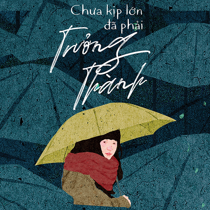 Chưa Kịp Lớn Đã Phải Trưởng Thành Chưa Kịp Lớn Đã Phải Trưởng Thành