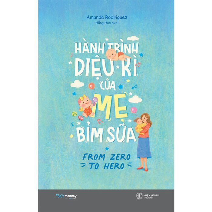 Hành Trình Diệu Kì Của Mẹ Bỉm Sữa - From Zero To Hero Hành Trình Diệu Kì Của Mẹ Bỉm Sữa - From Zero To Hero