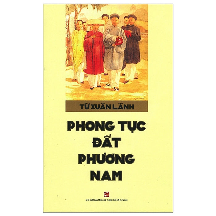 Phong Tục Đất Phương Nam (Tái Bản 2019) Phong Tục Đất Phương Nam (Tái Bản 2019)