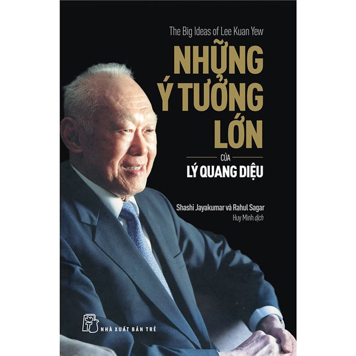 Những Ý Tưởng Lớn Của Lý Quang Diệu-Cuốn Sách Về Y Học Những Ý Tưởng Lớn Của Lý Quang Diệu-Cuốn Sách Về Y Học