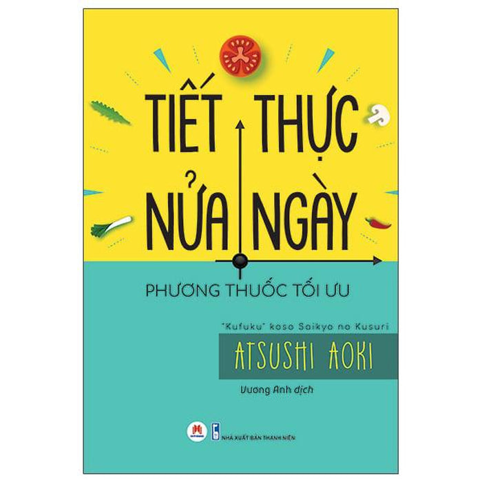 Tiết Thực Nửa Ngày - Phương Thuốc Tối Ưu Tiết Thực Nửa Ngày - Phương Thuốc Tối Ưu