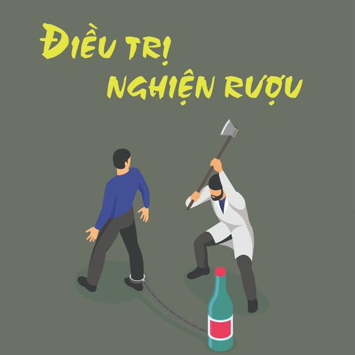 Điều Tri Nghiện Ruou (Xuất Bản Lần Thứ 2 Có Sửa Chữa Và Bổ Sung) Điều Tri Nghiện Ruou (Xuất Bản Lần Thứ 2 Có Sửa Chữa Và Bổ Sung)