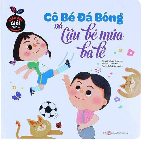 Giáo Dục Giới Tính  Cô Bé Đá Bóng Và Cậu Bé Múa Ba Lê - Bản Quyền