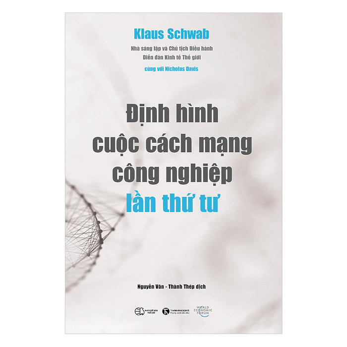 Định Hình Cuộc Cách Mạng Công Nghiệp Lần Thứ Tư Định Hình Cuộc Cách Mạng Công Nghiệp Lần Thứ Tư