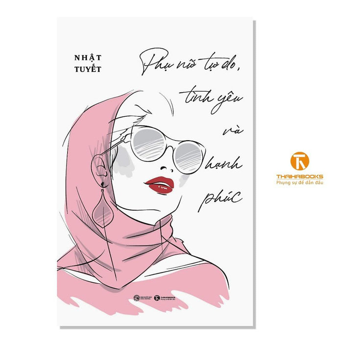 Phụ Nữ Tự Do, Tình Yêu Và Hạnh Phúc  - Bản Quyền Phụ Nữ Tự Do, Tình Yêu Và Hạnh Phúc  - Bản Quyền