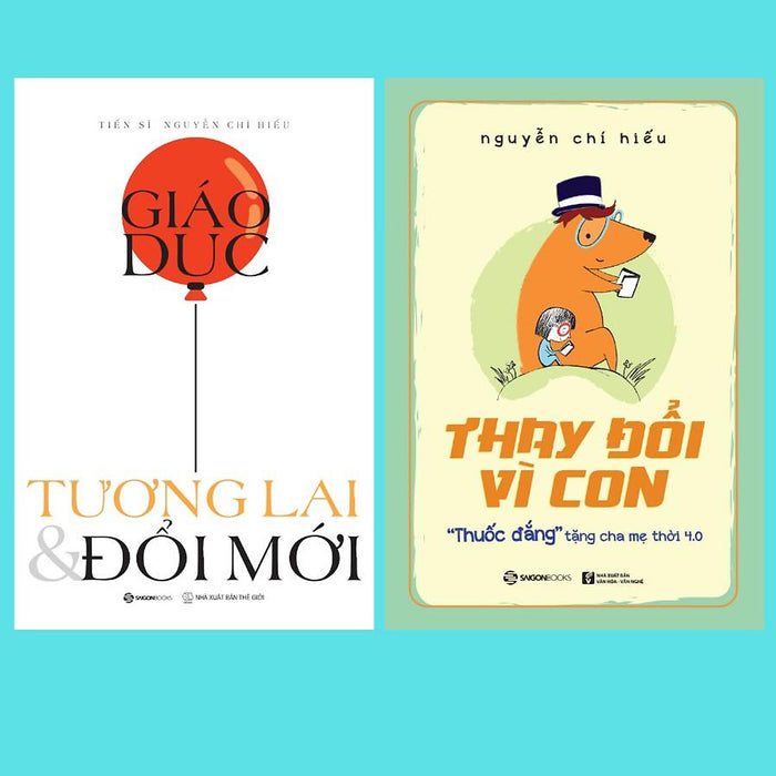 Combo Bộ: Thay Đổi Vì Con - Giáo Dục, Tương Lai & Đổi Mới - Bản Quyền Combo Bộ: Thay Đổi Vì Con - Giáo Dục, Tương Lai & Đổi Mới - Bản Quyền