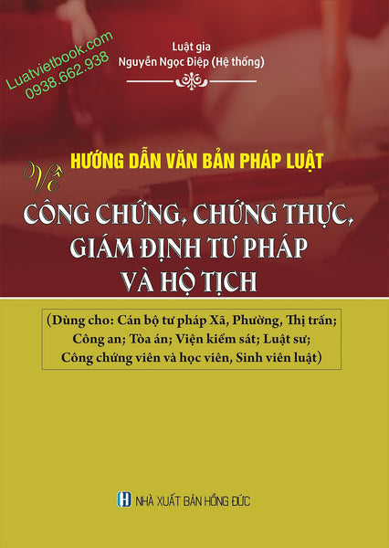 Sách -Hướng Dẫn Văn Bản Pháp Luật Về Công Chứng, Chứng Thực, Giám Định Tư Pháp Và Hộ Tịch
