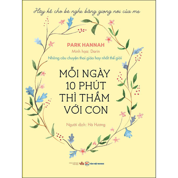 Mỗi Ngày 10 Phút Thì Thầm Với Con- Những Câu Chuyện Thai Giáo Hay Nhất Thế Giới