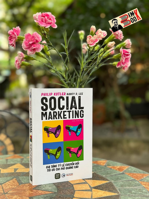 Social Marketing - Gia Tăng Tỷ Lệ Chuyển Đổi Tối Ưu Chi Phí Quảng Cáo - Philip Kotler, Nancy R. Lee - 1980 Books - Nxb Công Thương. Social Marketing - Gia Tăng Tỷ Lệ Chuyển Đổi Tối Ưu Chi Phí Quảng Cáo - Philip Kotler, Nancy R. Lee - 1980 Books - Nxb Công Thương.