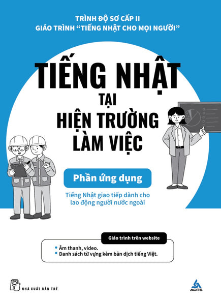 Tiếng Nhật Tại Hiện Trường Làm Việc - Phần Ứng Dụng (Tiếng Nhật Cho Mọi Người - Sơ Cấp 2)  (Nxb Trẻ)