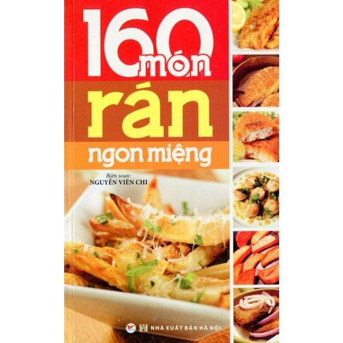 160 Món Rán Ngon Miệng - Bản Quyền 160 Món Rán Ngon Miệng - Bản Quyền