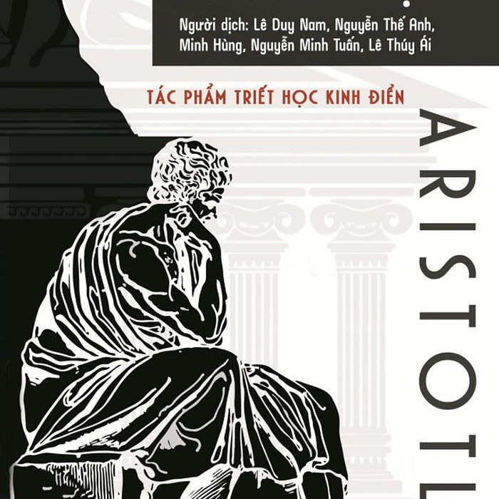 Luân Lý Học - Aristotle - Nhiều Dịch Giả - (Bìa Cứng) Luân Lý Học - Aristotle - Nhiều Dịch Giả - (Bìa Cứng)