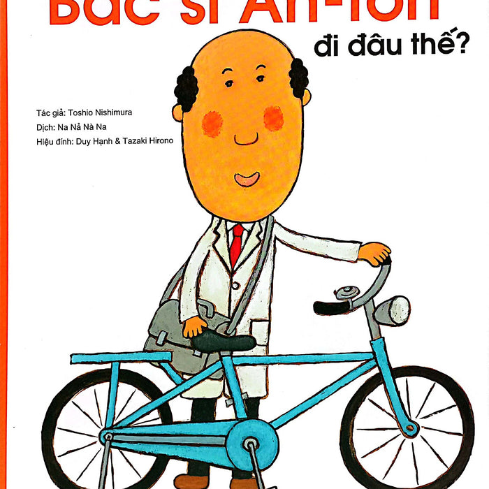 Tranh Truyện Ehon Nhật Bản - Bác Sĩ An-Tôn Đi Đâu Thế? Tranh Truyện Ehon Nhật Bản - Bác Sĩ An-Tôn Đi Đâu Thế?
