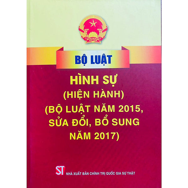 Bộ Luật Hình Sự (Hiện Hành) (Bộ Luật Năm 2015, Sửa Đổi, Bổ Sung Năm 2017)