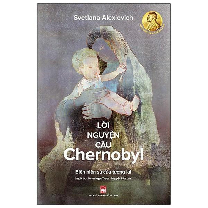 Lời Nguyện Cầu Chernobyl - Biên Niên Sử Của Tương Lời Nguyện Cầu Chernobyl - Biên Niên Sử Của Tương