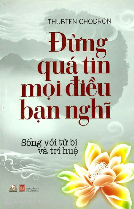 Đừng Quá Tin Mọi Điều Bạn Nghĩ  (Xuất Bản 2016) Đừng Quá Tin Mọi Điều Bạn Nghĩ  (Xuất Bản 2016)