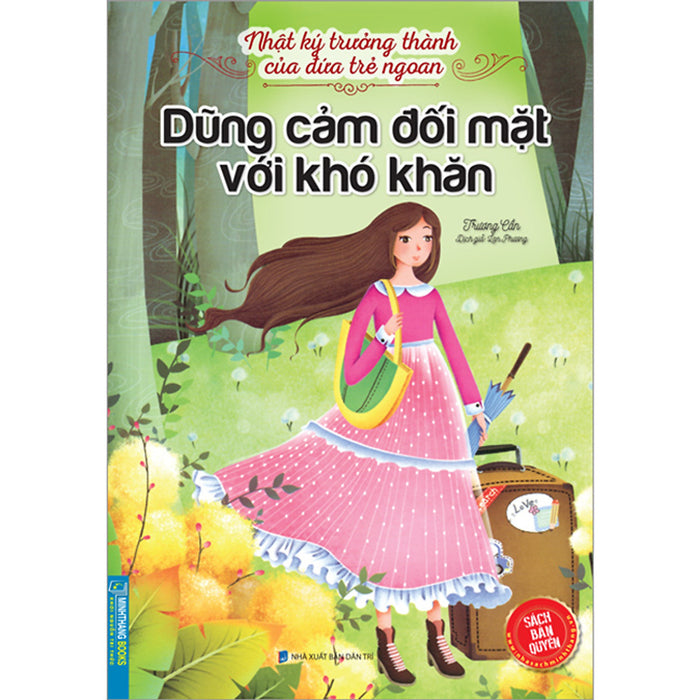 Nhật Ký Trưởng Thành Của Đứa Trẻ Ngoan - Dũng Cảm Đối Mặt Với Khó Khăn Nhật Ký Trưởng Thành Của Đứa Trẻ Ngoan - Dũng Cảm Đối Mặt Với Khó Khăn
