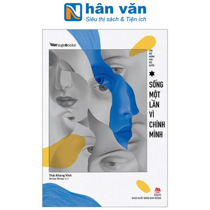 Cảm Xúc Không Phải Đặc Quyền - Sống Một Lần Vì Chính Mình Cảm Xúc Không Phải Đặc Quyền - Sống Một Lần Vì Chính Mình