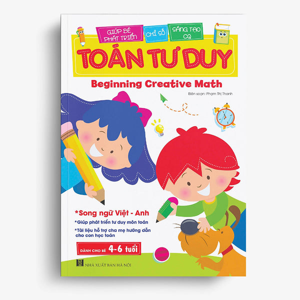 Toán Tư Duy - Beginning Creative Math (Dành Cho Bé 4-6 Tuổi/Song Ngữ Việt - Anh)