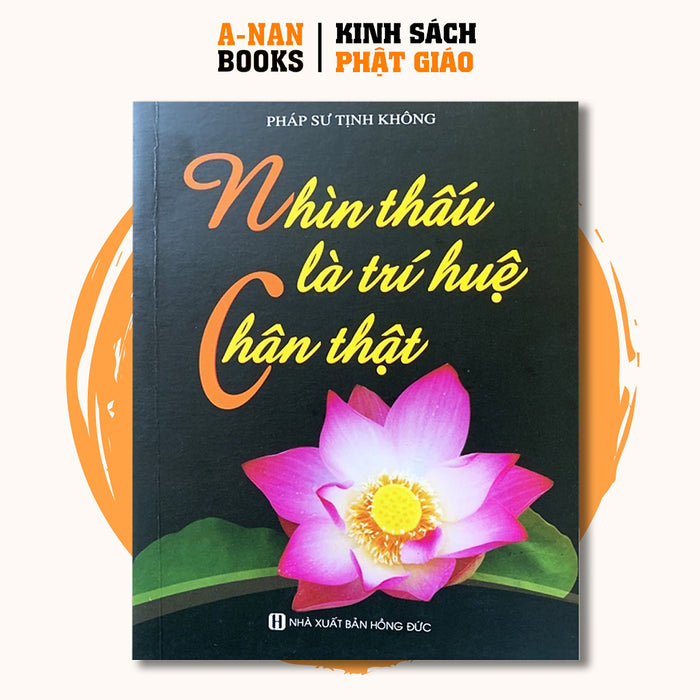 Sách - Nhìn Thấu Là Trí Huệ Chân Thật - Tịnh Không Pháp Sư - Anan Books Sách - Nhìn Thấu Là Trí Huệ Chân Thật - Tịnh Không Pháp Sư - Anan Books