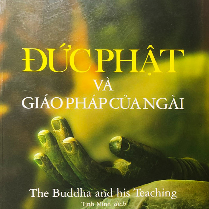 Đức Phật Và Giáo Pháp Của Ngài (Song Ngữ Anh - Việt) Đức Phật Và Giáo Pháp Của Ngài (Song Ngữ Anh - Việt)