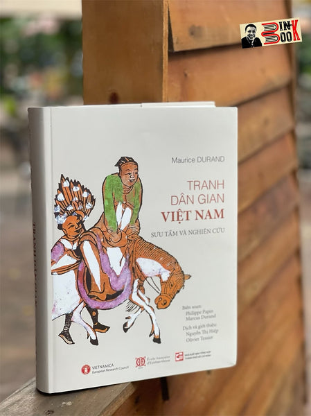 (Tái Bản 2023 – Giải Thưởng Quốc Gia 2019) Tranh Dân Gian Việt Nam - Maurice Durand Sưu Tầm Và Nghiên Cứu - Nguyễn Thị Hiệp Và Olivier Tessier Dịch – Nxb Tổng Hợp Hồ Chí Minh