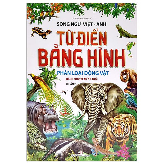 Từ Điển Bằng Hình - Phân Loại Động Vật - Phần 2 - Song Ngữ Việt - Anh Từ Điển Bằng Hình - Phân Loại Động Vật - Phần 2 - Song Ngữ Việt - Anh