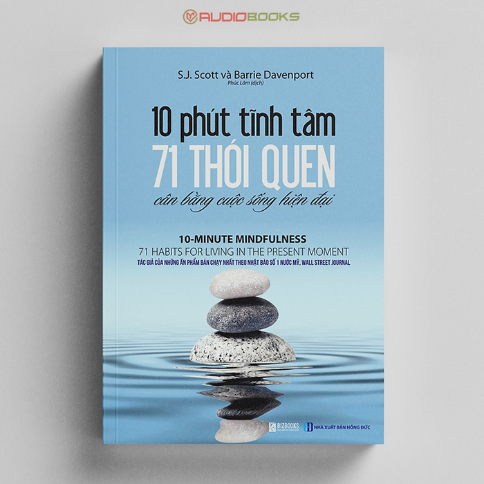 10 Phút Tĩnh Tâm - 71 Thói Quen Cân Bằng Cuộc Sống Hiện Đại 10 Phút Tĩnh Tâm - 71 Thói Quen Cân Bằng Cuộc Sống Hiện Đại