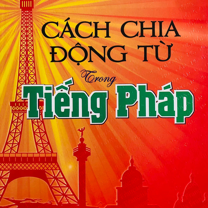 Cách Chia Động Từ Trong Tiếng Pháp Cách Chia Động Từ Trong Tiếng Pháp