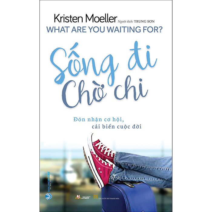 Sống Đi Chờ Chi Sống Đi Chờ Chi