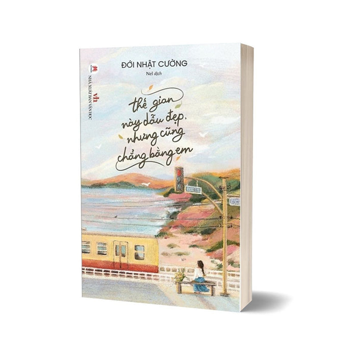 Thế Gian Này Dẫu Đẹp Nhưng Cũng Chẳng Bằng Em Thế Gian Này Dẫu Đẹp Nhưng Cũng Chẳng Bằng Em