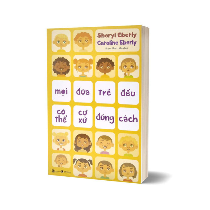 Mọi Đứa Trẻ Đều Có Thể Cư Xử Đúng Cách Mọi Đứa Trẻ Đều Có Thể Cư Xử Đúng Cách