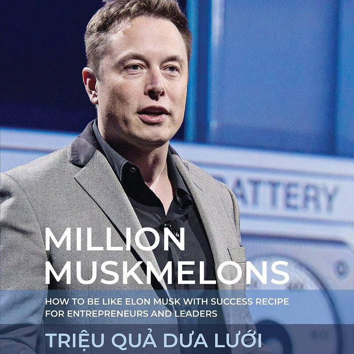 Triệu Quả Dưa Lưới (Nghĩ Như Elon Musk, Làm Như Elon Musk - Công Thức Thành Công Dành Cho Giới Kinh Doanh) - Parag Mahajan, Md - Phạm Thị Liên Dịch - (Bìa Mềm) Triệu Quả Dưa Lưới (Nghĩ Như Elon Musk, Làm Như Elon Musk - Công Thức Thành Công Dành Cho Giới Kinh Doanh) - Parag Mahajan, Md - Phạm Thị Liên Dịch - (Bìa Mềm)