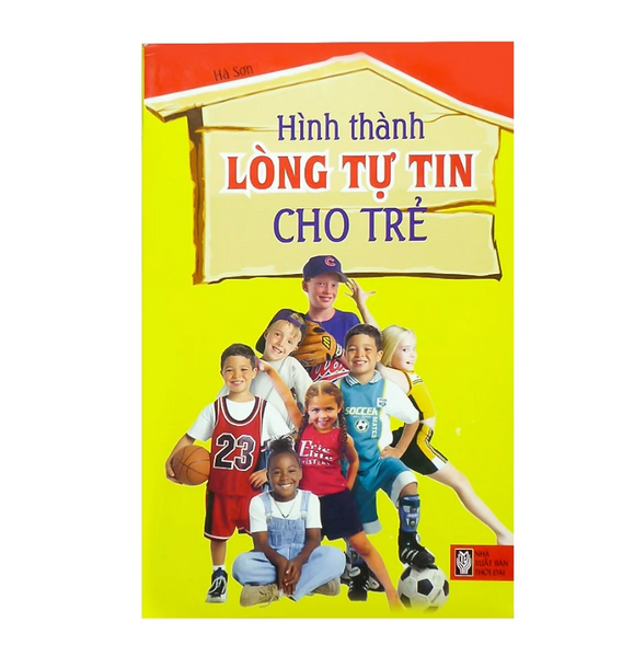 Hình Thành Lòng Tự Tin Cho Trẻ
