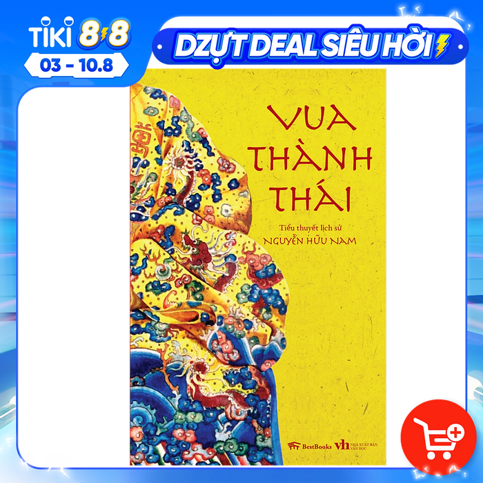 Vua Thành Thái (Tiểu Thuyết Lịch Sử) Vua Thành Thái (Tiểu Thuyết Lịch Sử)
