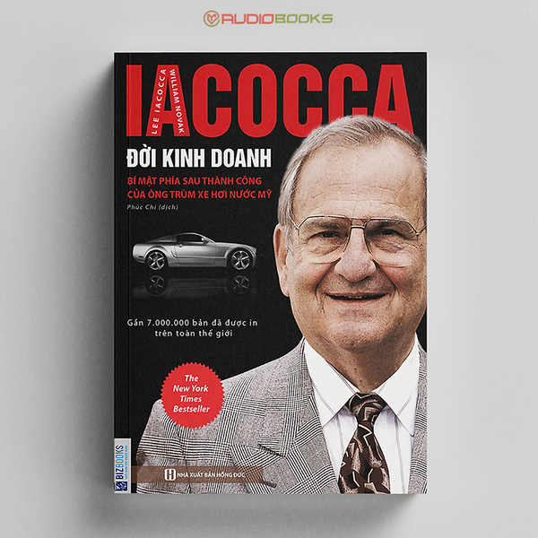 Iacocca - Đời Kinh Doanh, Bí Mật Phía Sau Thành Công Của Ông Trùm Xe Hơi Nước Mỹ