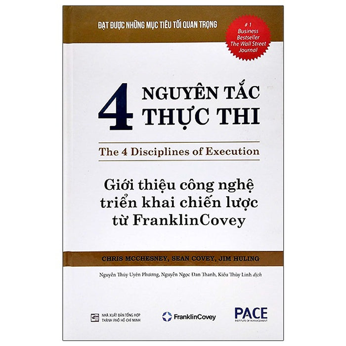 4 Nguyên Tắc Thực Thi - The 4 Disciplines Of Execution (Tái Bản 2022) 4 Nguyên Tắc Thực Thi - The 4 Disciplines Of Execution (Tái Bản 2022)