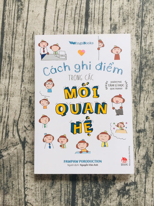Cách Ghi Điểm Trong Các Mối Quan Hệ - Khám Phá Tâm Lí Học Qua Tranh Cách Ghi Điểm Trong Các Mối Quan Hệ - Khám Phá Tâm Lí Học Qua Tranh