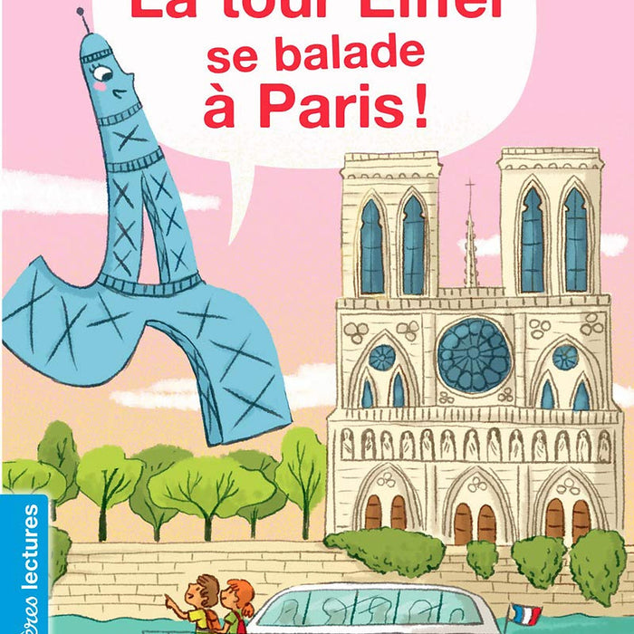 Sách Luyện Đọc Tiếng Pháp - La Tour Eiffel Se Balade A Paris Sách Luyện Đọc Tiếng Pháp - La Tour Eiffel Se Balade A Paris