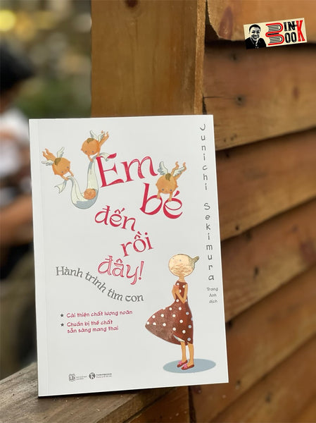 (In Màu, Có Minh Hoạ) Em Bé Đến Rồi Đây – Hành Trình Tìm Con - Junichi Sekimura - Trang Anh Dịch – Thái Hà- Nxb Lao Động