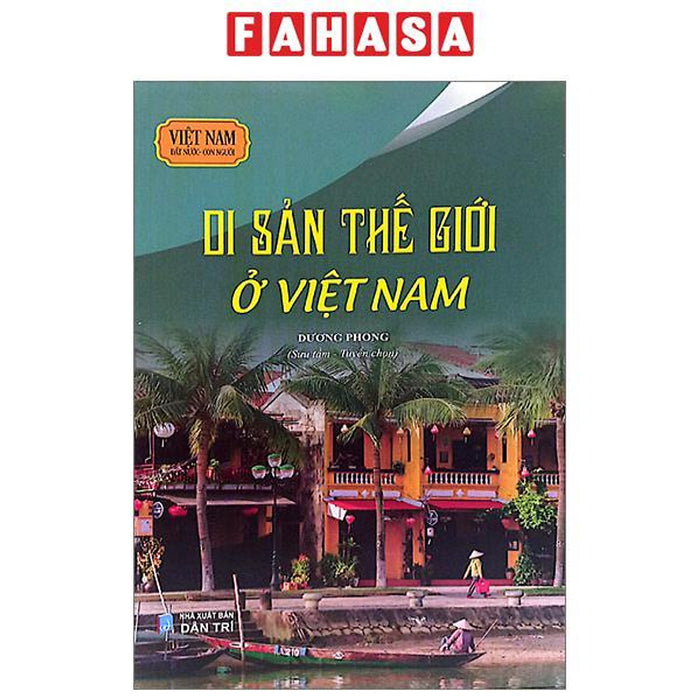 Việt Nam Đất Nước-Con Người - Di Sản Thế Giới Ở Việt Nam Việt Nam Đất Nước-Con Người - Di Sản Thế Giới Ở Việt Nam