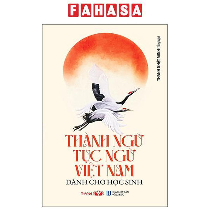 Thành Ngữ Tục Ngữ Việt Nam Dành Cho Học Sinh Thành Ngữ Tục Ngữ Việt Nam Dành Cho Học Sinh