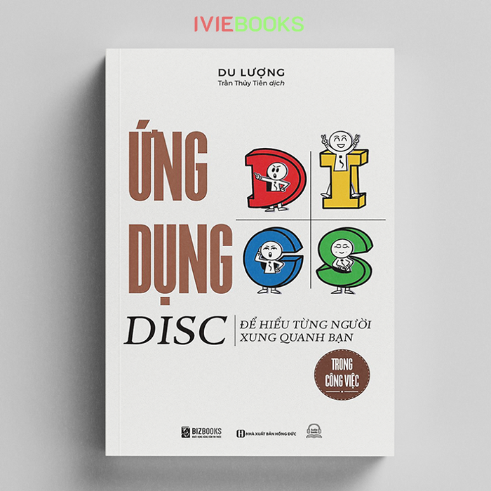 Ứng Dụng Disc Để Hiểu Từng Người Xung Quanh Bạn Trong Công Việc Ứng Dụng Disc Để Hiểu Từng Người Xung Quanh Bạn Trong Công Việc