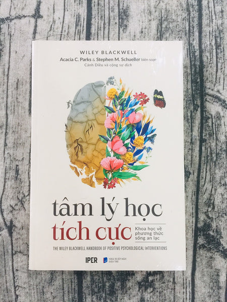 Tâm Lí Học Tích Cực - Khoa Học Về Phương Thức Sống An Lạc
