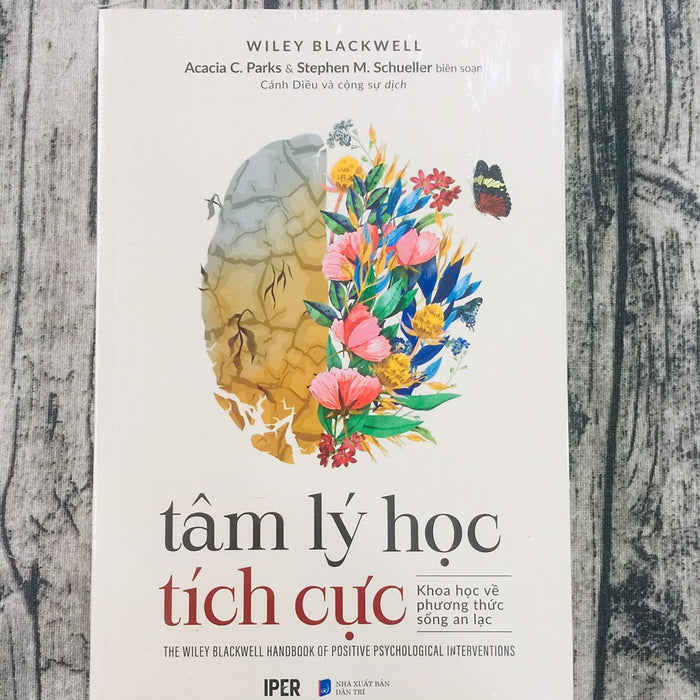 Tâm Lí Học Tích Cực - Khoa Học Về Phương Thức Sống An Lạc Tâm Lí Học Tích Cực - Khoa Học Về Phương Thức Sống An Lạc